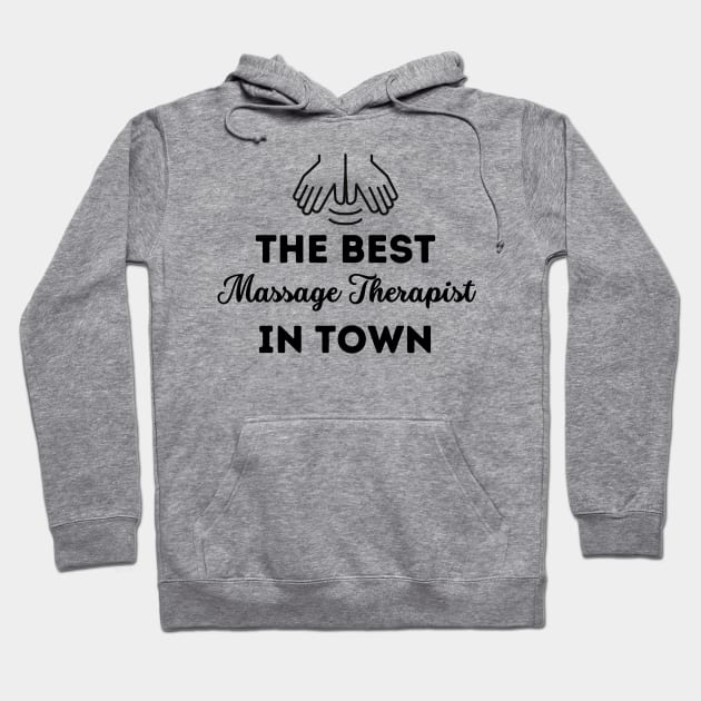 The Best Massage Therapist In Town Hoodie by stressless